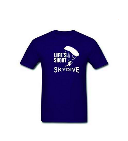 Life's Short Skydive O Neck Sleeve Shirts